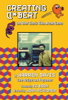 book cover for Creating Q*bert and Other Classic Video Arcade Games
