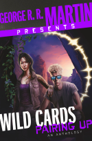 book cover for George R. R. Martin Presents Wild Cards: Pairing Up