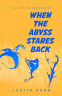 Cover Image: When the Abyss Stares Back