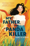 Cover Image: My Father, the Panda Killer