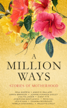 book cover for A Million Ways: Stories of Motherhood