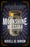 Cover Image: The Moonshine Messiah