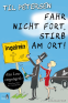 Cover: FAHR NICHT FORT, STIRB AM ORT!