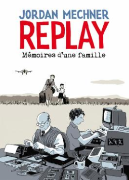 Couverture du livre pour Replay : Mémoires d'une famille