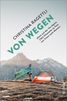 Buchcover für VON WEGEN. Allein auf der Via Alpina – 2363 Kilometer zu Fuss von Triest nach Monaco