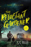 Cover Image: The Reluctant Gardener