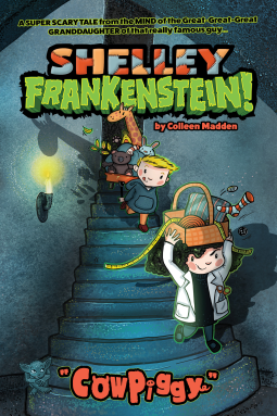 book cover for Shelley Frankenstein! (Book One): CowPiggy