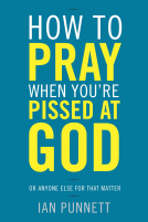 book cover for How to Pray When You're Pissed at God