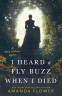 Cover Image: I Heard a Fly Buzz When I Died