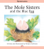 Cover Image: The Mole Sisters and the Blue Egg