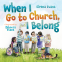 Cover Image: When I Go to Church, I Belong