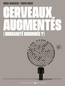 Couverture du livre pour Cerveaux augmentés (humanité diminuée ?)