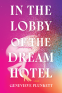 Cover Image: In the Lobby of the Dream Hotel