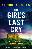 book cover for The Girl’s Last Cry (Detective Lexi Bennett Book 2)