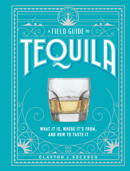 book cover for A Field Guide to Tequila