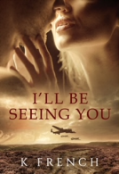 book cover for I'll Be Seeing You: A Broken Compass.