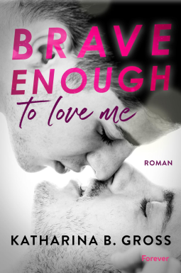 Buchcover für Brave enough to love me. Moritz & Sebastian