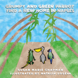 book cover for Grumpy And Green Parrot Find A New Home In Naples
