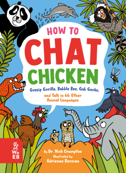 book cover for How to Chat Chicken, Gossip Gorilla, Babble Bee, Gab Gecko, and Talk in 66 Other Animal Languages