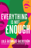 Cover Image: Everything Is Not Enough