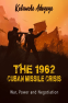 Cover Image: The 1962 Cuban Missile Crisis
