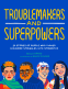 Cover Image: Troublemakers and Superpowers