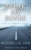 Cover Image: Break my Bones