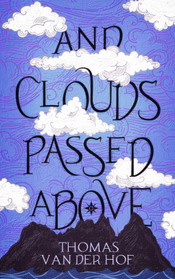 book cover for And Clouds Passed Above