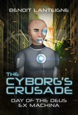 book cover for The Cyborg's Crusade - Day of the Deus Ex Machina