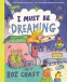 Cover Image: I Must Be Dreaming