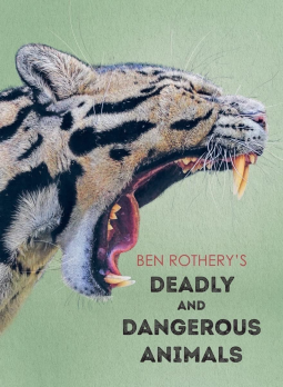 book cover for Ben Rothery's Deadly and Dangerous Animals