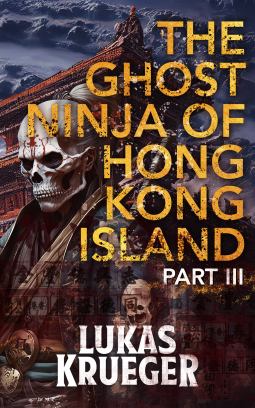 book cover for The Ghost Ninja of Hong Kong Island - Part III