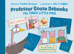 book cover for Professor Goose Debunks The Three Little Pigs