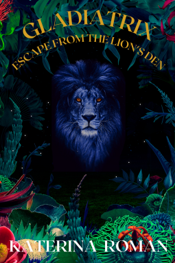 book cover for Gladiatrix: Escape from the Lion's Den