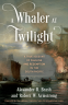 Cover Image: A Whaler at Twilight