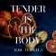 Cover Image: Tender is the Body