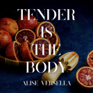 book cover for Tender is the Body