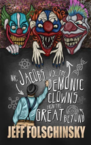 book cover for Mr. Jacobs vs. the Demonic Clowns from the Great Beyond