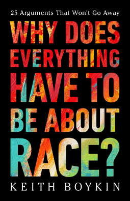 book cover for Why Does Everything Have to Be About Race?