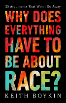book cover for Why Does Everything Have to Be About Race?