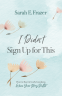 Cover Image: I Didn't Sign Up for This