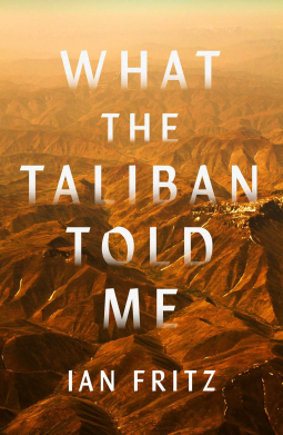 book cover for What the Taliban Told Me
