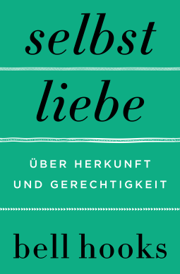 Buchcover für Selbstliebe – Über Herkunft und Gerechtigkeit