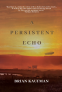 Cover Image: A Persistent Echo