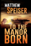 Cover Image: To the Manor Born