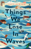 Cover Image: Things We Lose in Waves