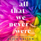 book cover for All That We Never Were