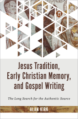 book cover for Jesus Tradition, Early Christian Memory, and Gospel Writing