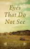 Cover Image: Eyes That Do Not See