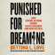 Cover Image: Punished for Dreaming